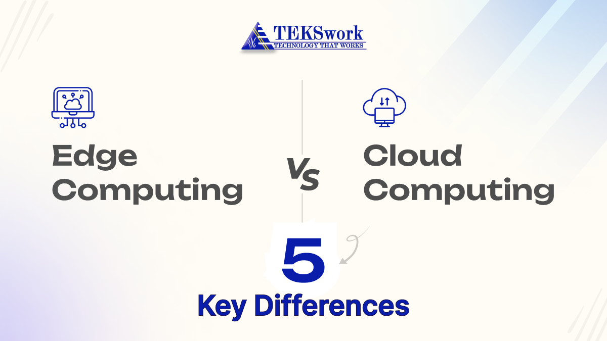 Edge Computing Vs Cloud Computing 5 Key Differences